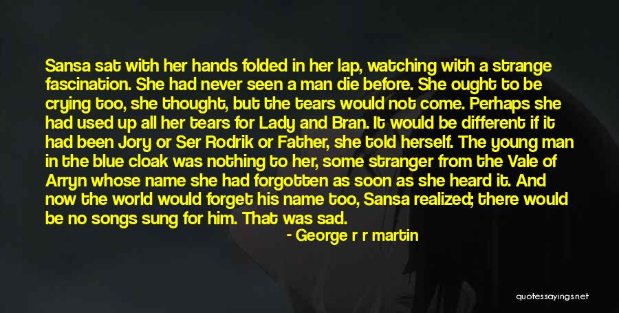 Never Had A Father Quotes By George R R Martin