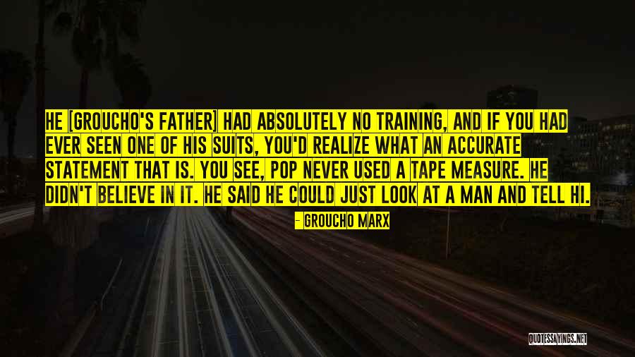 Never Had A Father Quotes By Groucho Marx