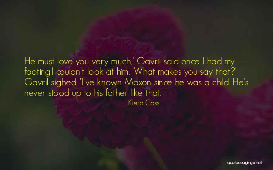 Never Had A Father Quotes By Kiera Cass