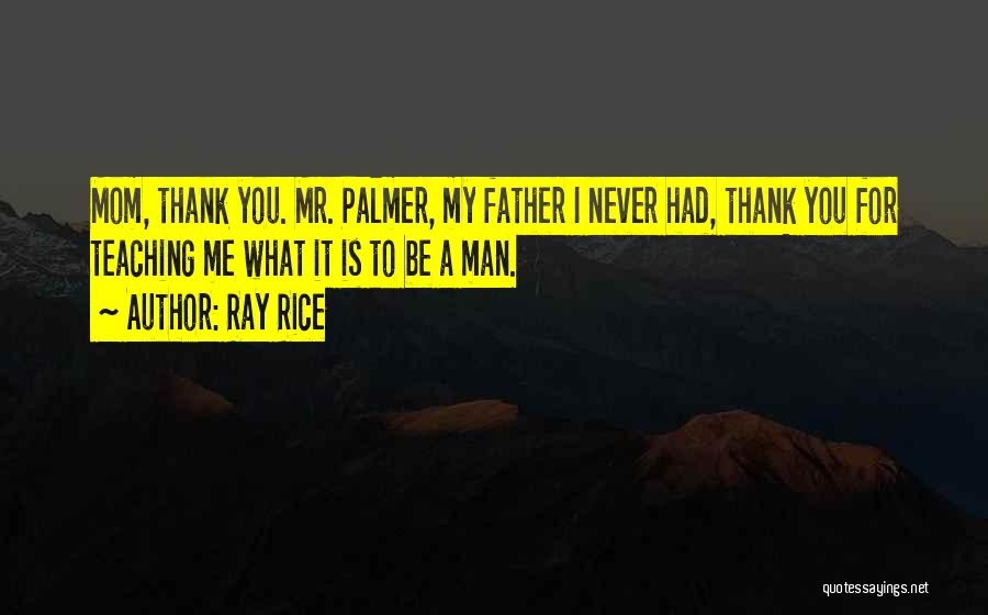 Never Had A Father Quotes By Ray Rice