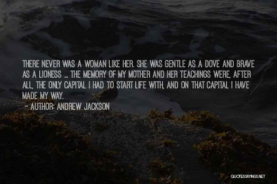 Never Had A Mom Quotes By Andrew Jackson