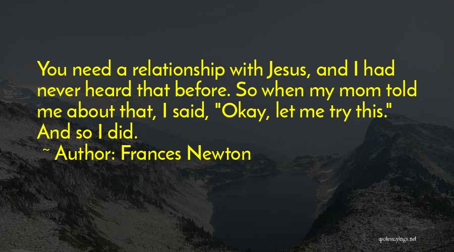 Never Had A Mom Quotes By Frances Newton