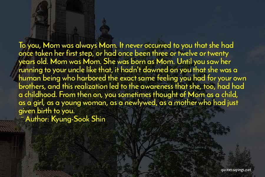 Never Had A Mom Quotes By Kyung-Sook Shin