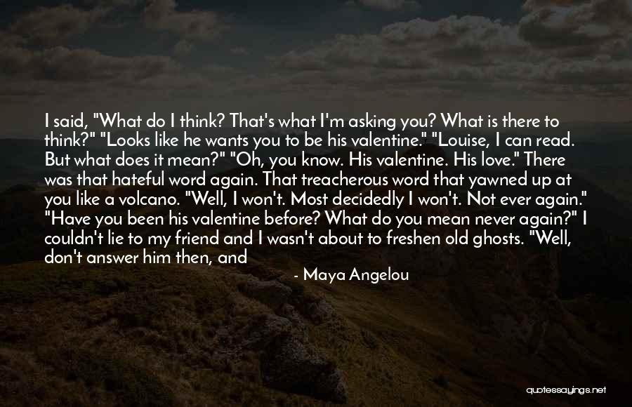 Never Had A Valentine Quotes By Maya Angelou