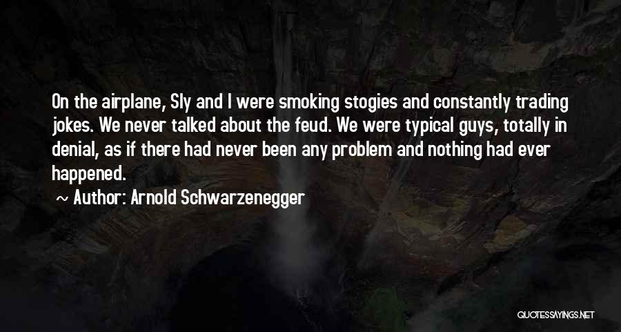 Never Had Nothing Quotes By Arnold Schwarzenegger