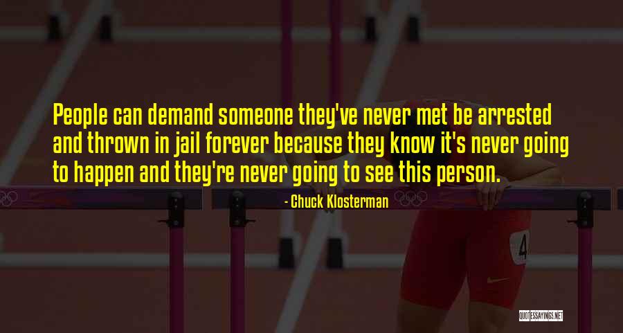 Never Happen Quotes By Chuck Klosterman Never Happen Quotes By Chuck Klosterman