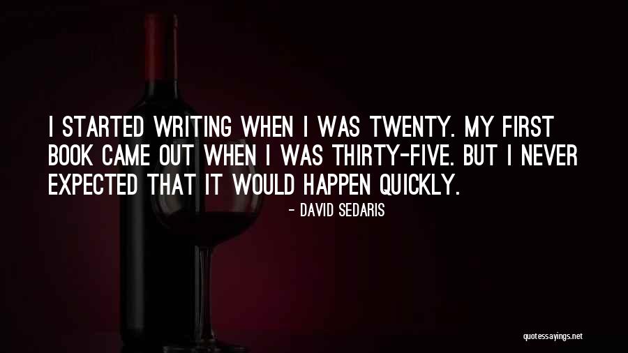 Never Happen Quotes By David Sedaris Never Happen Quotes By David Sedaris