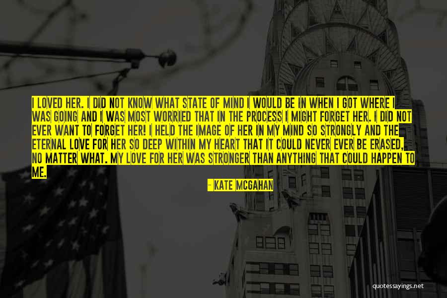 Never Happen Quotes By Kate McGahan Never Happen Quotes By Kate McGahan