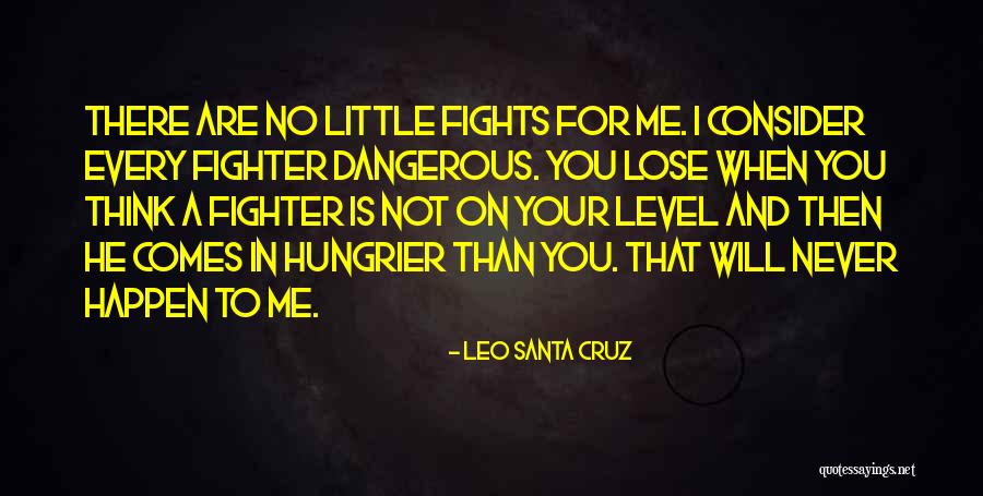 Never Happen Quotes By Leo Santa Cruz Never Happen Quotes By Leo Santa Cruz