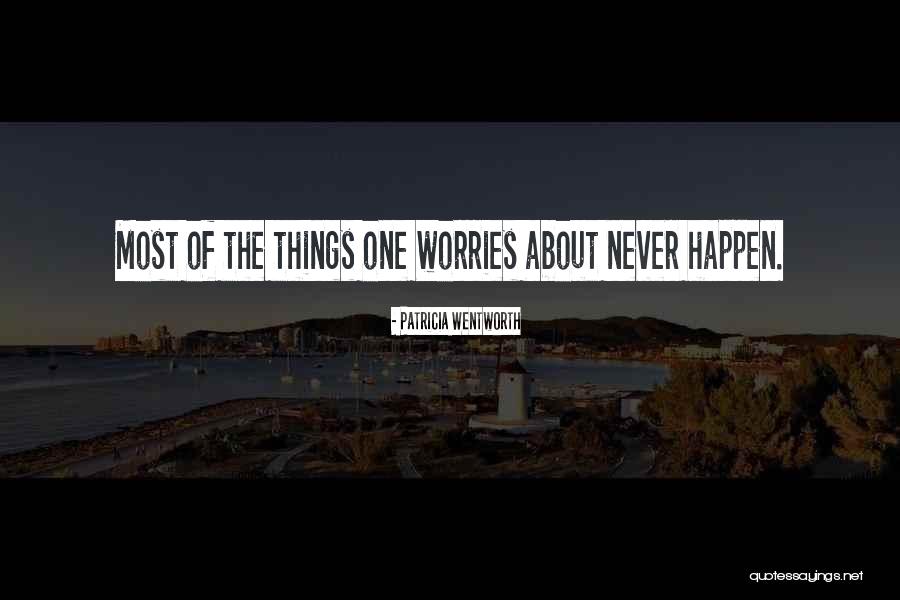 Never Happen Quotes By Patricia Wentworth Never Happen Quotes By Patricia Wentworth