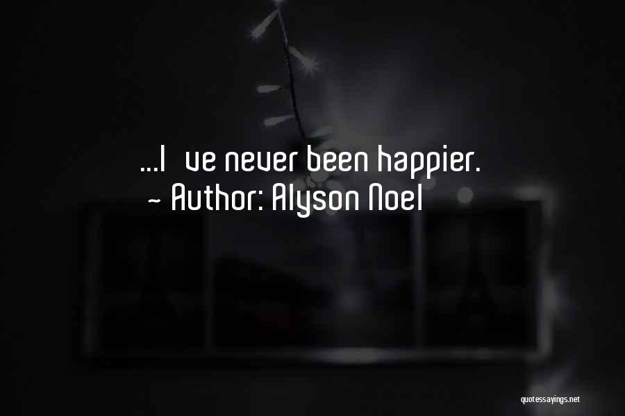 Never Happier Quotes By Alyson Noel