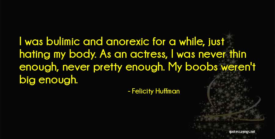 Never Hating Quotes By Felicity Huffman Never Hating Quotes By Felicity Huffman