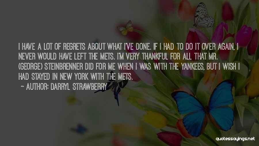 Never Have Regret Quotes By Darryl Strawberry