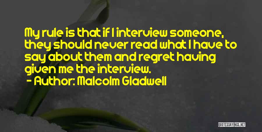 Never Have Regret Quotes By Malcolm Gladwell