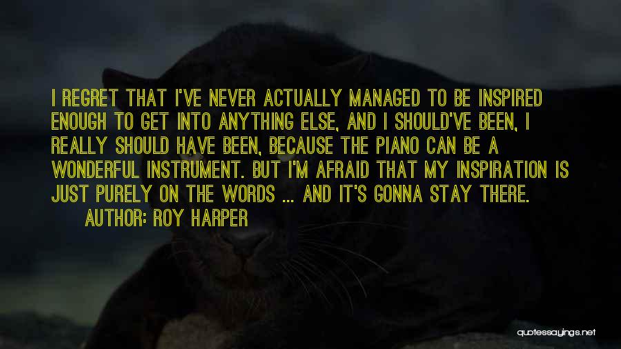 Never Have Regret Quotes By Roy Harper