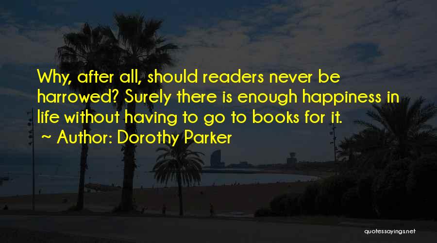 Never Having Enough Quotes By Dorothy Parker