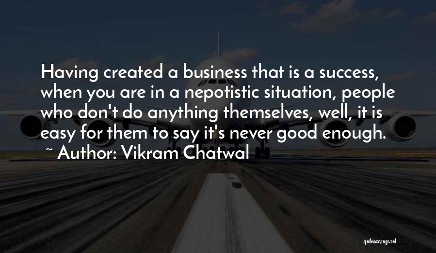 Never Having Enough Quotes By Vikram Chatwal