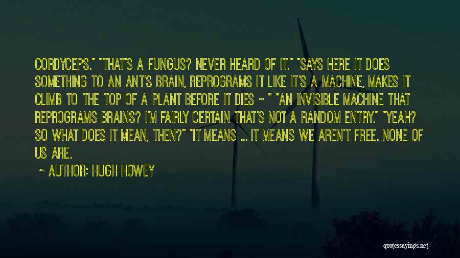 Never Heard Before Quotes By Hugh Howey