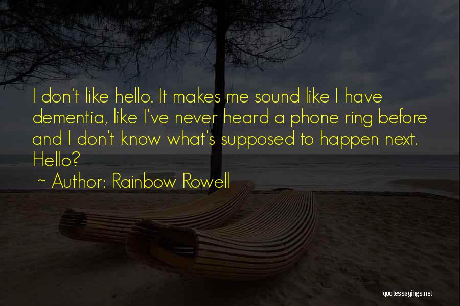 Never Heard Before Quotes By Rainbow Rowell