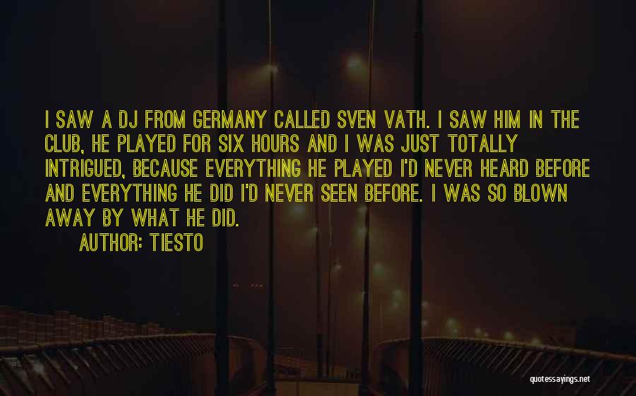 Never Heard Before Quotes By Tiesto