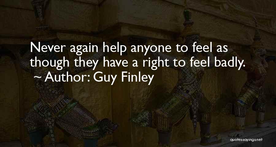 Never Help Anyone Quotes By Guy Finley