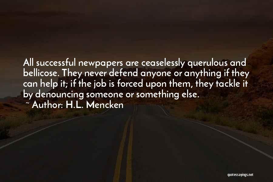 Never Help Anyone Quotes By H.L. Mencken