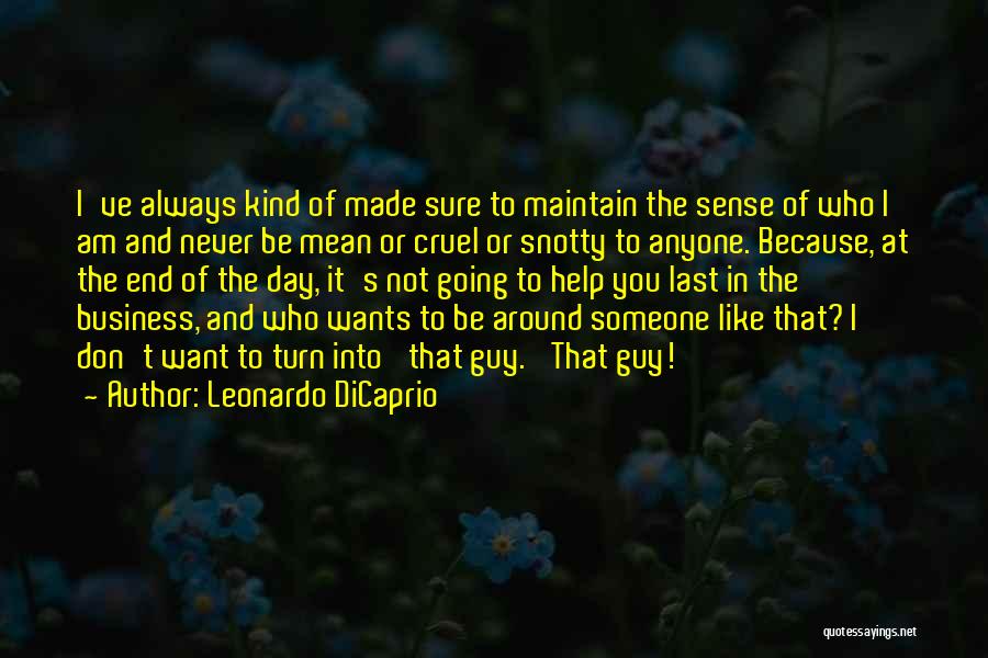 Never Help Anyone Quotes By Leonardo DiCaprio