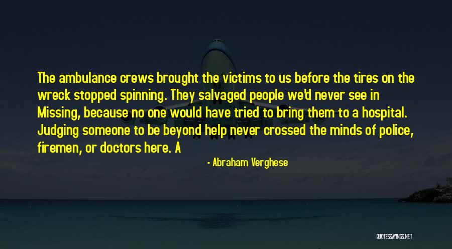 Never Help Someone Quotes By Abraham Verghese Never Help Someone Quotes By Abraham Verghese