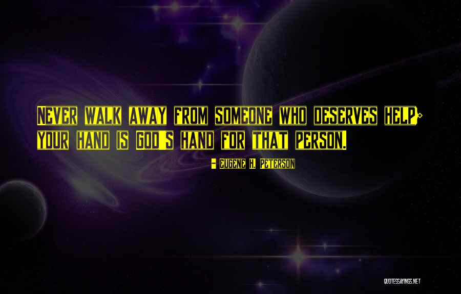 Never Help Someone Quotes By Eugene H. Peterson Never Help Someone Quotes By Eugene H. Peterson