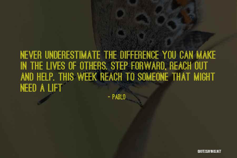 Never Help Someone Quotes By Pablo Never Help Someone Quotes By Pablo