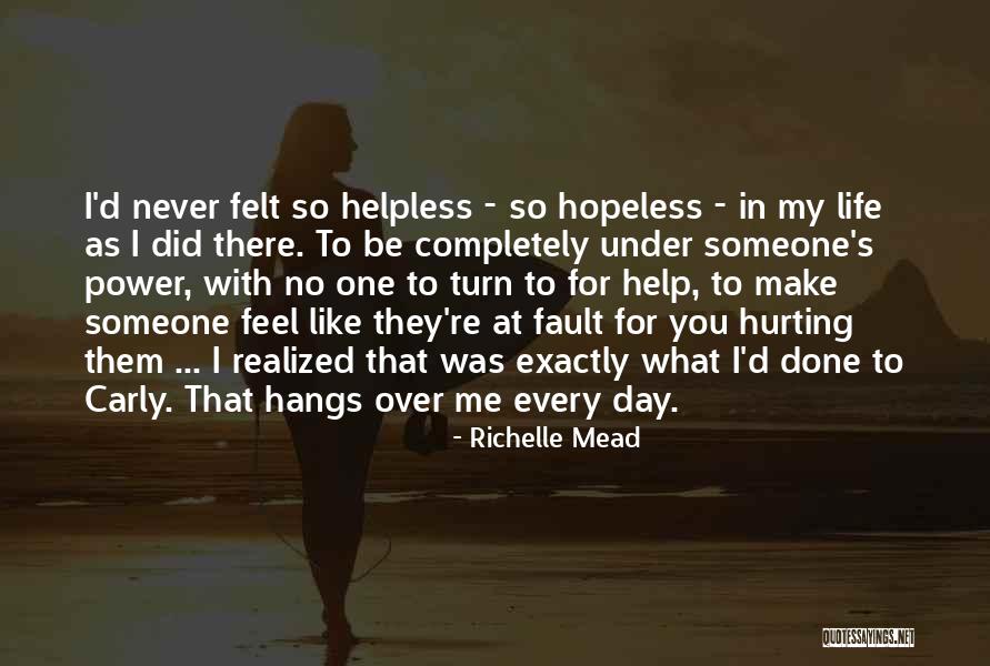 Never Help Someone Quotes By Richelle Mead Never Help Someone Quotes By Richelle Mead