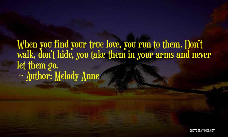 Never Hide Love Quotes By Melody Anne