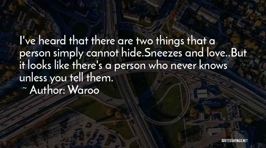 Never Hide Love Quotes By Waroo