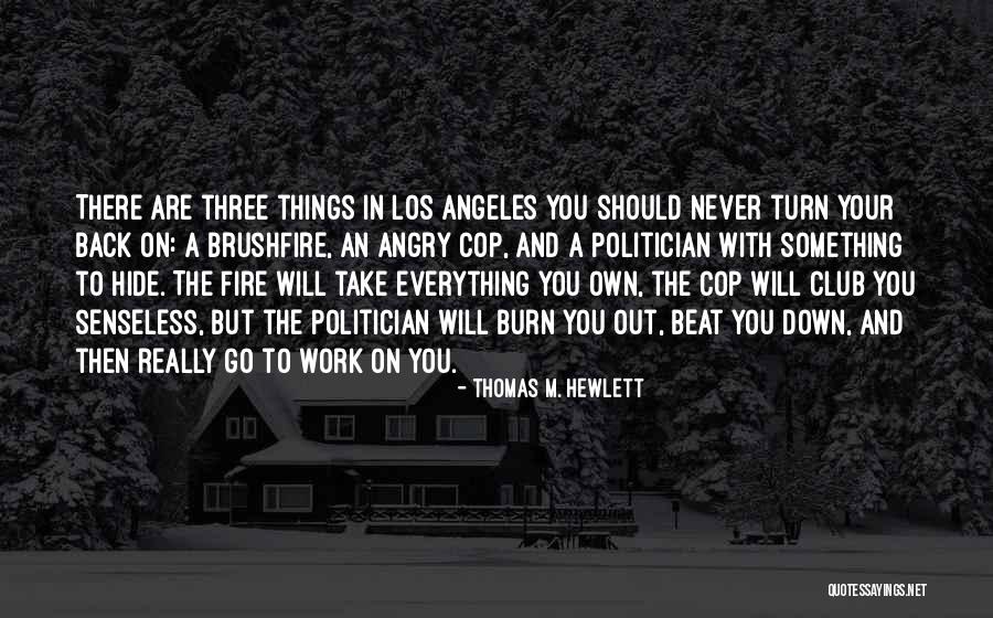 Never Hide Things Quotes By Thomas M. Hewlett Never Hide Things Quotes By Thomas M. Hewlett