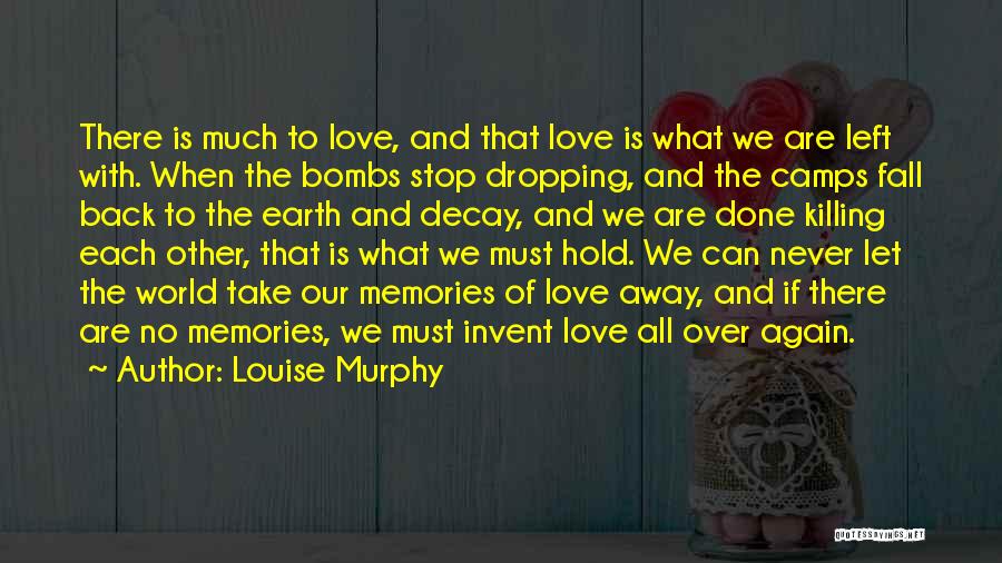 Never Hold Back Love Quotes By Louise Murphy
