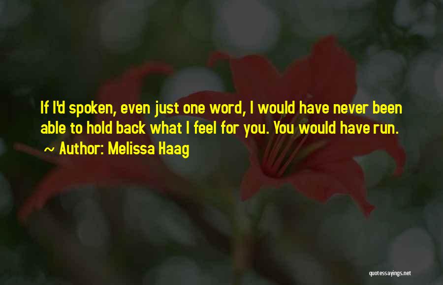 Never Hold Back Love Quotes By Melissa Haag