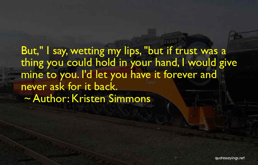 Never Hold Back Quotes By Kristen Simmons