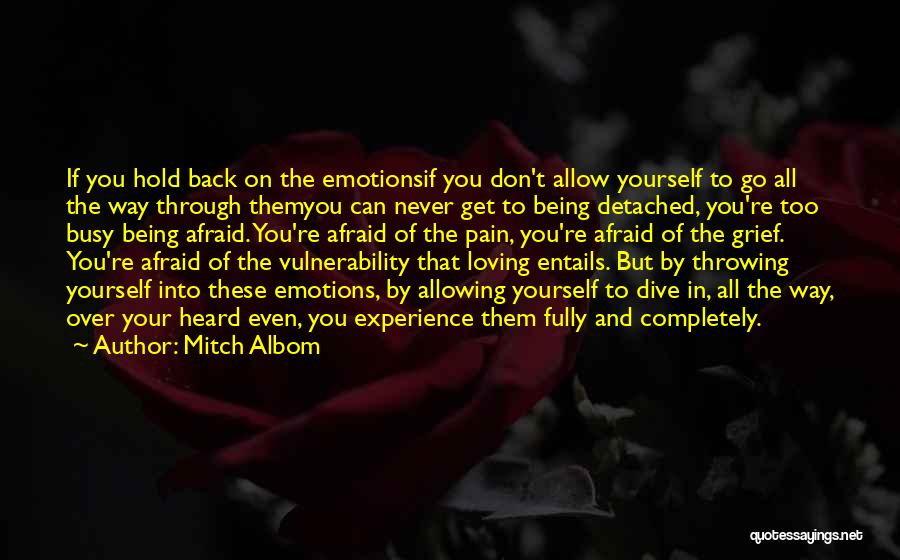 Never Hold Back Quotes By Mitch Albom