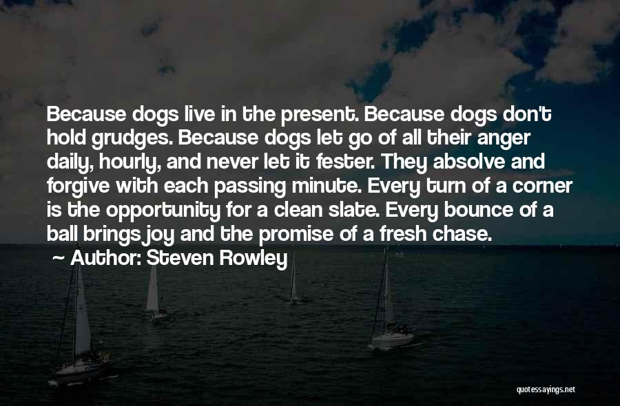 Never Hold Grudges Quotes By Steven Rowley