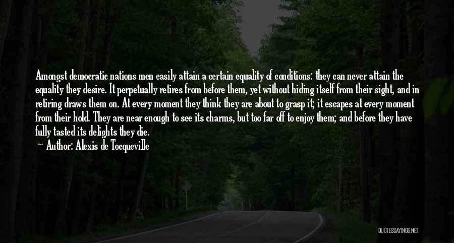 Never Hold On Quotes By Alexis De Tocqueville