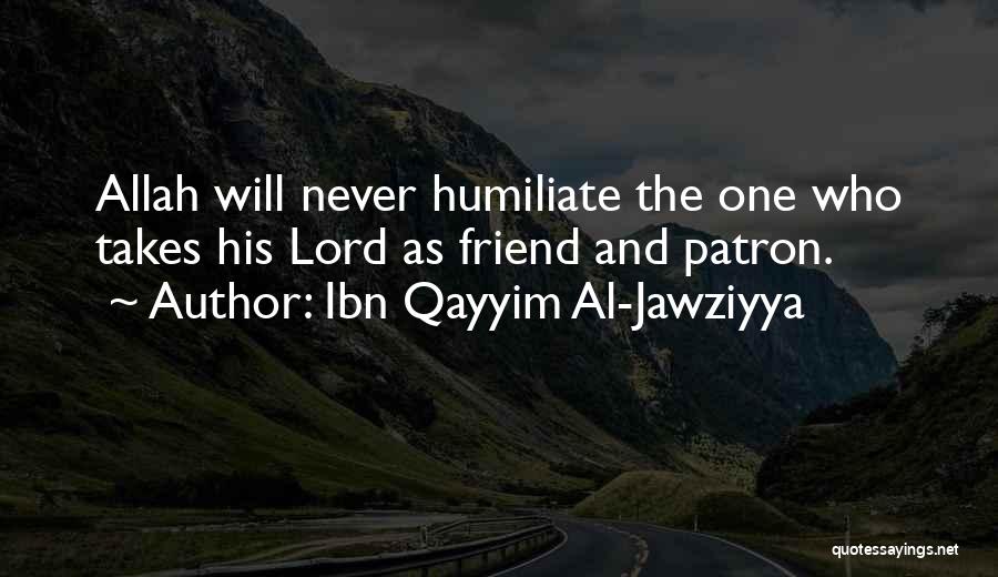 Never Humiliate Quotes By Ibn Qayyim Al-Jawziyya