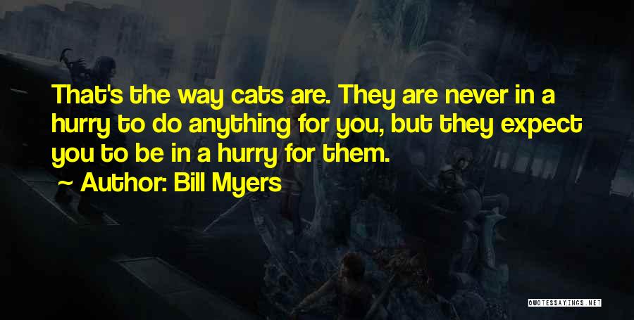 Never Hurry Quotes By Bill Myers