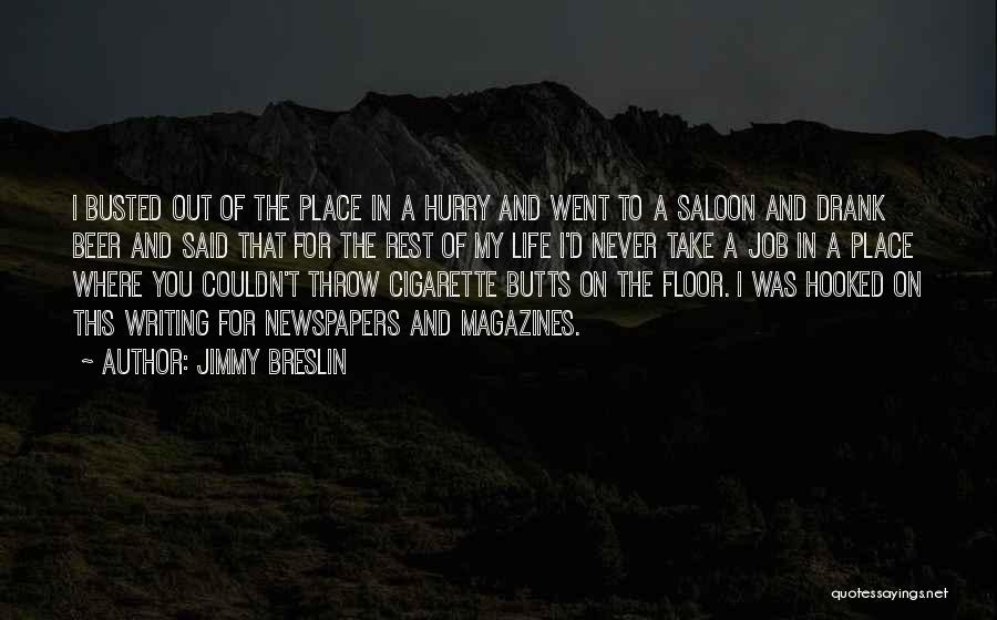 Never Hurry Quotes By Jimmy Breslin