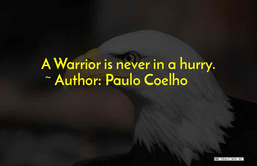 Never Hurry Quotes By Paulo Coelho