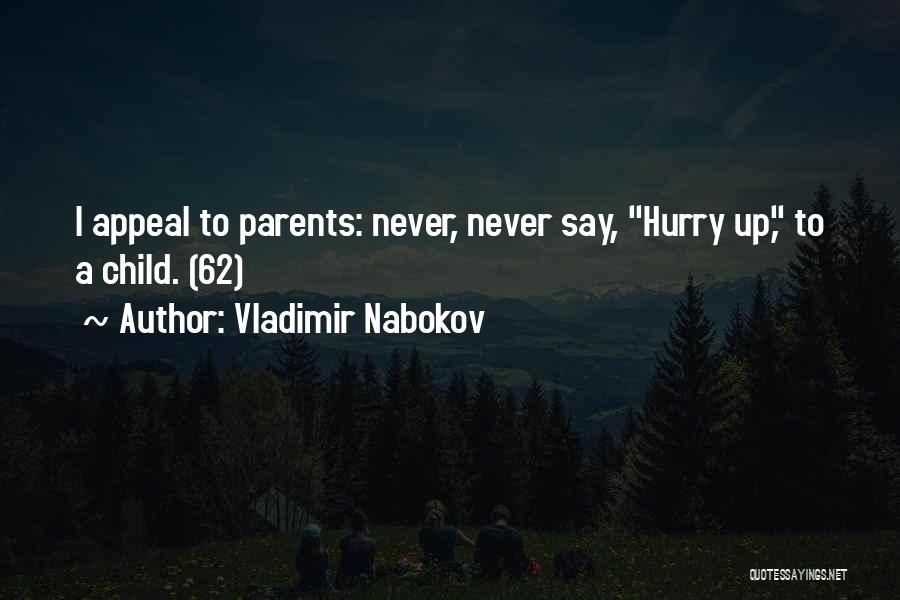 Never Hurry Quotes By Vladimir Nabokov