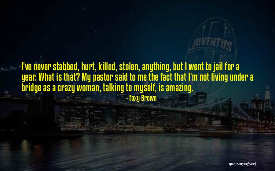 Never Hurt A Woman Quotes By Foxy Brown Never Hurt A Woman Quotes By Foxy Brown