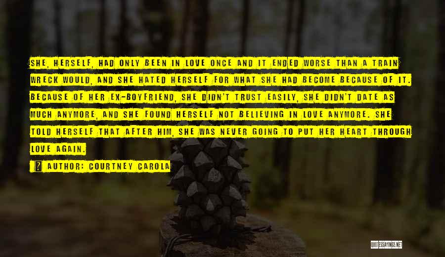 Never Hurt Again Quotes By Courtney Carola