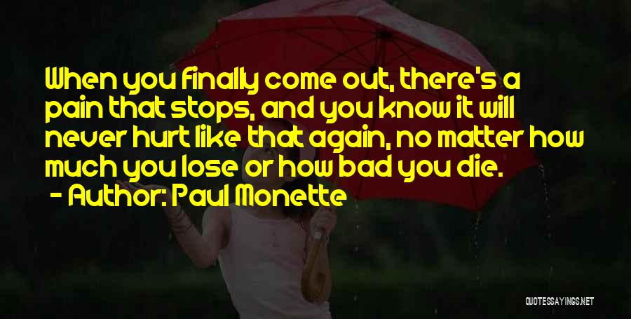 Never Hurt Again Quotes By Paul Monette