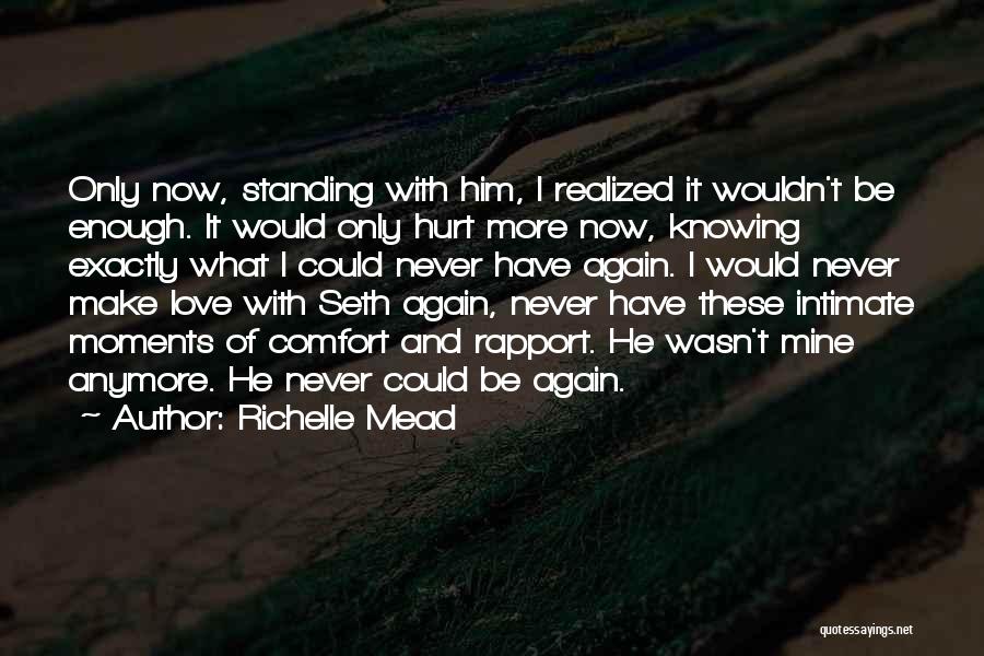 Never Hurt Again Quotes By Richelle Mead