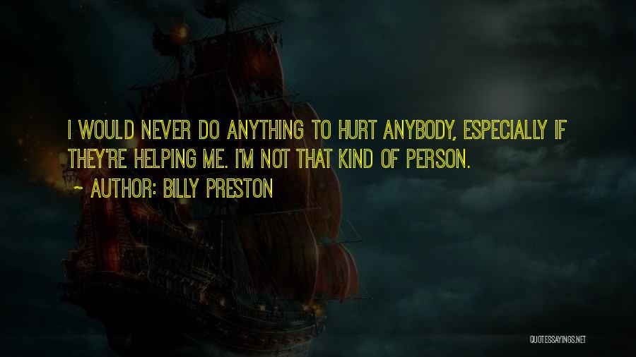 Never Hurt Me Quotes By Billy Preston